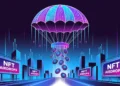How Do NFT Airdrops Work